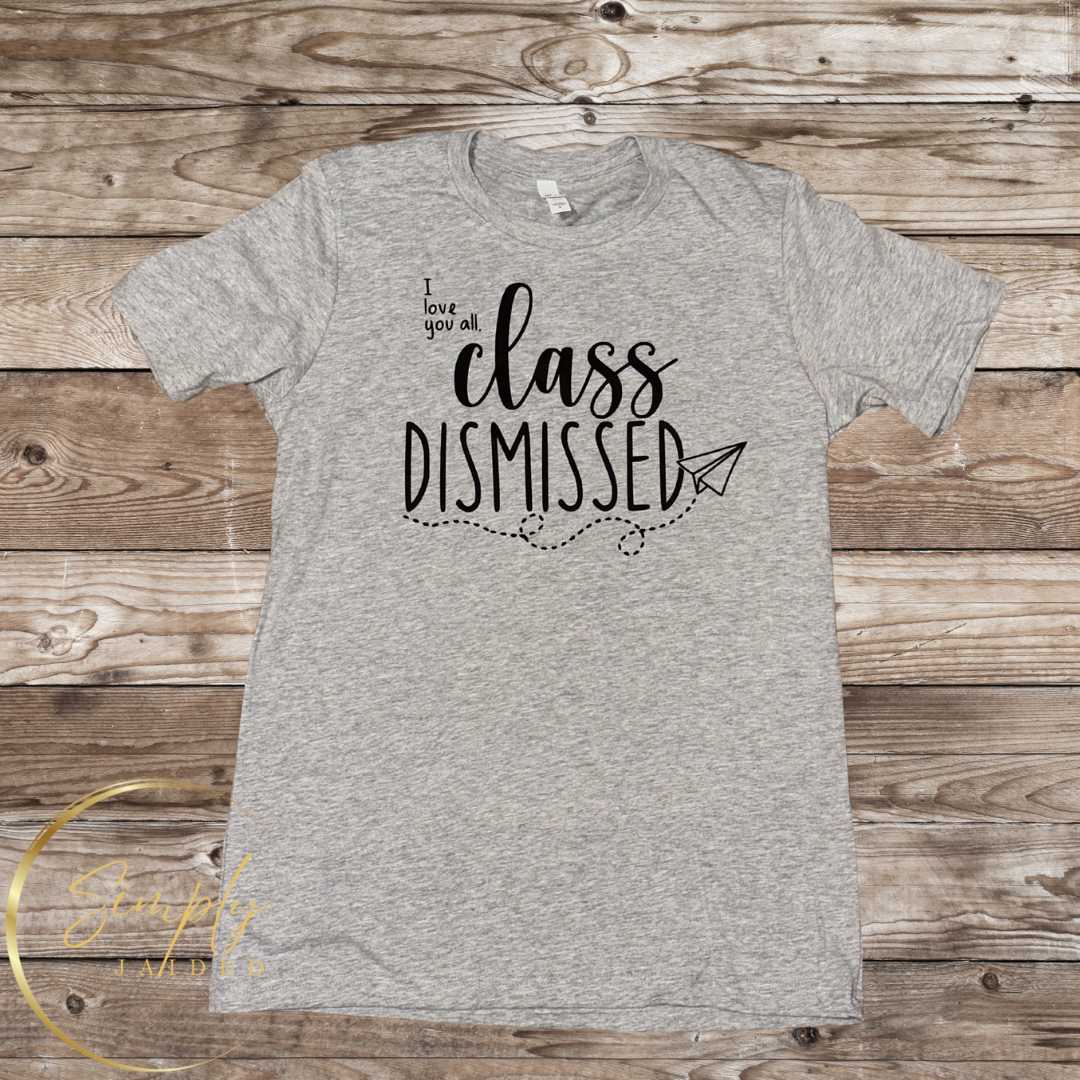 Class Dismissed Tee