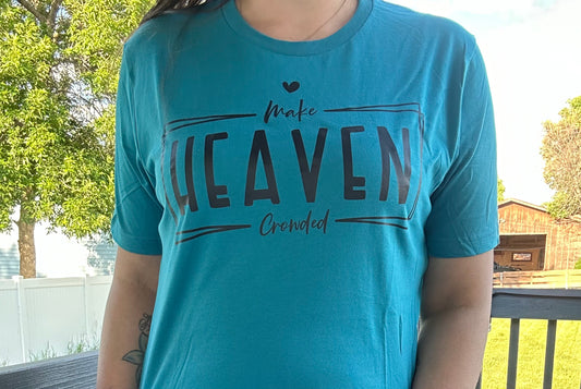 Make Heaven Crowded Tee