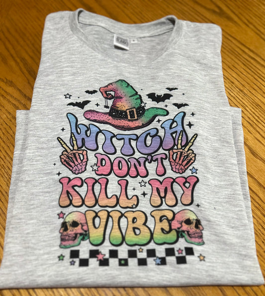 Don’t Kill My Vibe Tee