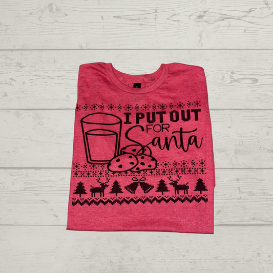 I Put Out For Santa Tee