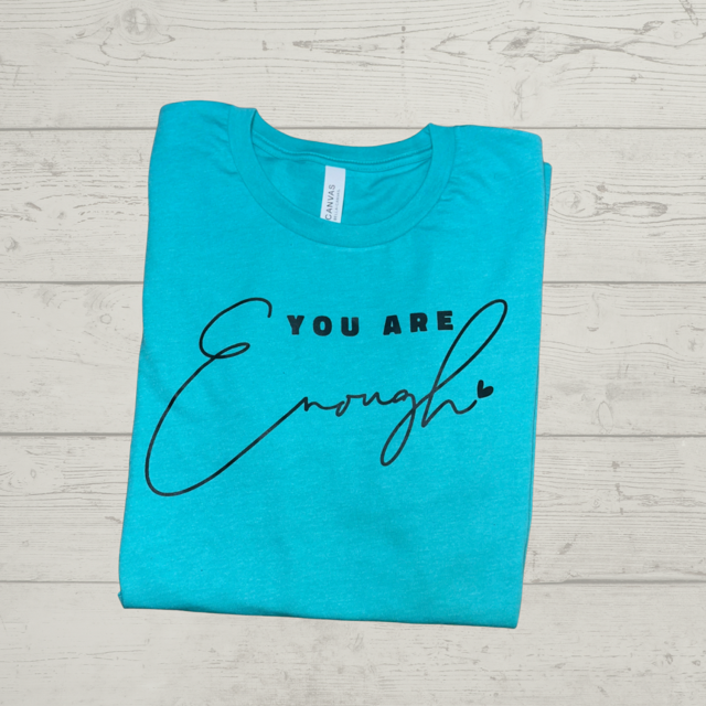 You Are Enough Tee